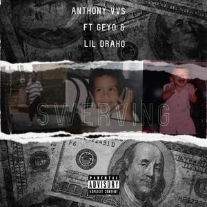 Swerving(feat. Lil drako & Young Sixx) (Explicit)