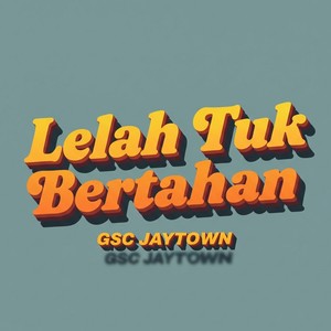 Lelah Tuk Bertahan