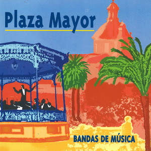 Plaza Mayor - Bandas de Música