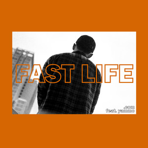 Fast Life(feat. Yammo)