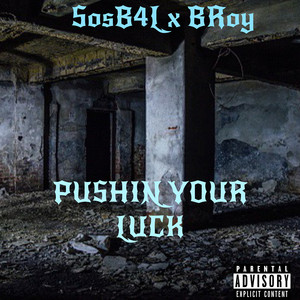 Pushin Your Luck (Explicit)