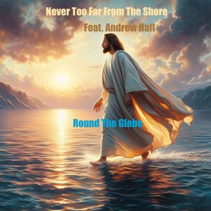Never Too Far From The Shore (Radio Edit)
