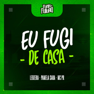 Eu Fugi de Casa (Explicit)