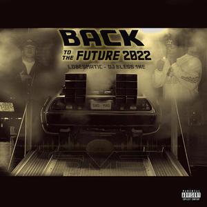 Back To the Future 2022 (feat. DJ Bless 1NE) (Explicit)
