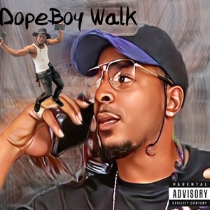 Dopeboy Walk (Explicit)