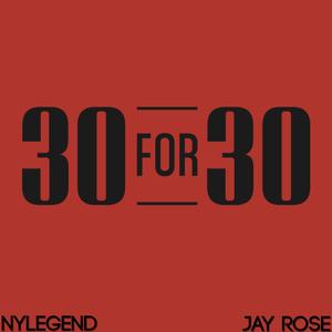 30 FOR 30 (feat. Jay Rose) [Explicit]