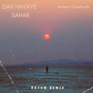 Dar Havaye Sahar (Ra3am Remix)