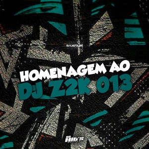 Homenagem ao DJ z2k 013 (Explicit)