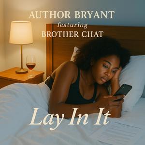 Lay In It (feat. Brother Chat)