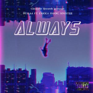 Always (feat. Eniola Havoc & Sinister) (Explicit)