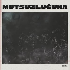 Mutsuzluğuna (Explicit)