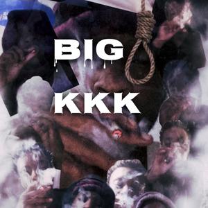 Big KKK (Explicit)