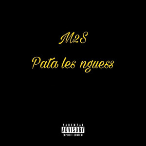 Pata les nguess (Explicit)