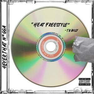 Heat Freestyle (Explicit)