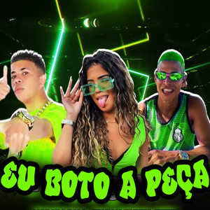 Eu Boto a Peça (Explicit)