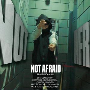 NOT AFRAID (feat. playboicamau)