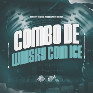 Combo de Whisky Com Ice (Explicit)