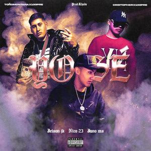 Yo Se (feat. Jeison JK, Jano MS & Nico 23) (Explicit)