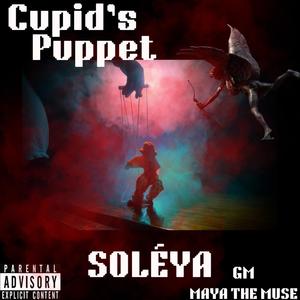 Cupid's Puppet (feat. Maya The Muse & GM) [Explicit]