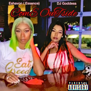 Come Outside (feat. Dj Goddess|Explicit)