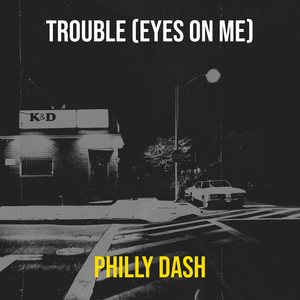 Trouble (Eyes on Me)