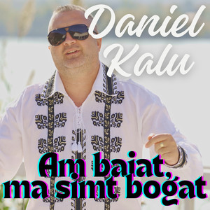 Am Baiat, Ma Simt Bogat
