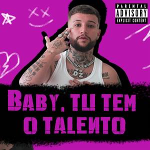 BABY, TU TEM O TALENTO (Explicit)