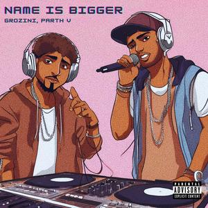Name is BIGGER (Explicit)