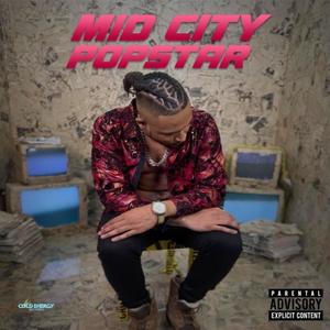 Mid City PopStar (Explicit)