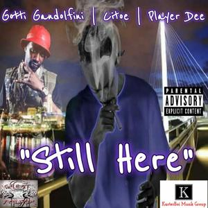 Still Here (feat. Citoe & Player Dee) [Explicit]