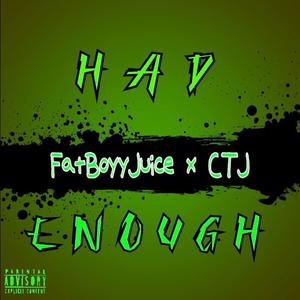 Had Enough (feat. CTJ) [Explicit]