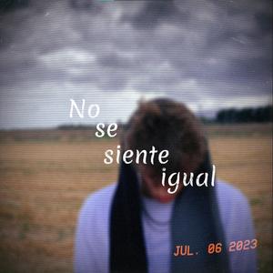 No se siente igual