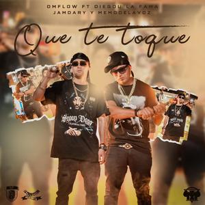 Que te toque (DM Flow, Jamdary, Memo de la voz, Diegou La Fama) [Explicit]