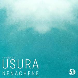 Usura Nenachene (feat. Anu Ranjani, Harie Haran Gangga, Kasi Kheashavan & Vijay Sathyanarayanan)