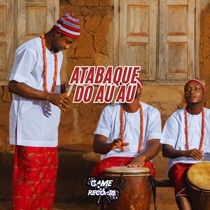 Atabaque Do Au Au (Explicit)