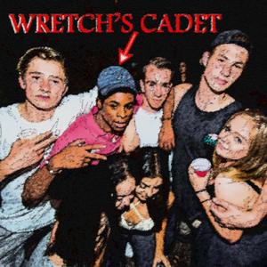 Wretch's Cadet (Explicit)