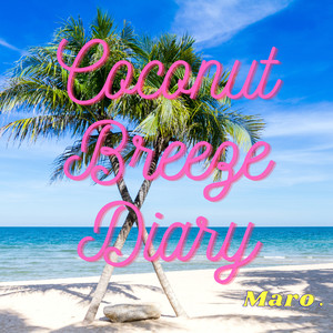 Coconut Breeze Diary