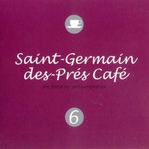 Saint-Germain-des-Prés Café, Vol.6: The Finest Nu-Jazz Compilation