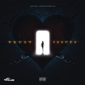 Trust Issues (Explicit)