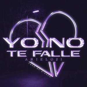 Yo No Te Falle (Explicit)