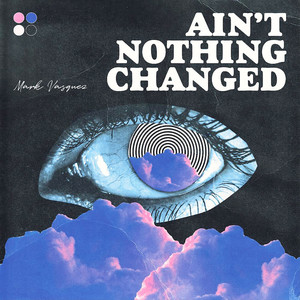 Ain’t Nothing Changed (Explicit)