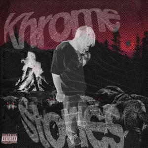 Khrome Stories (Explicit)