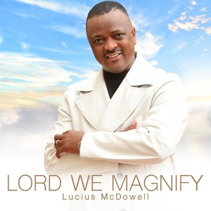 Lord We Magnify(feat. Donna McDowell)