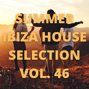 Summer Ibiza House Selection Vol.46