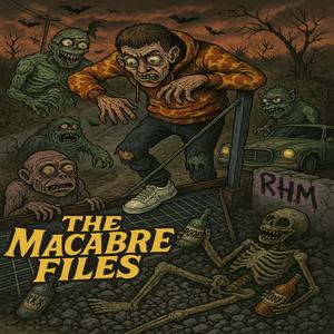 The Macabre Files (Explicit)