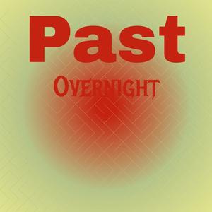 Past Overnight