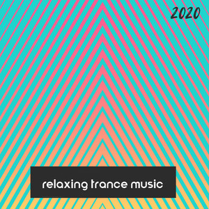 Relaxing Trance Music 2020