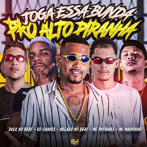 Joga Essa Bunda pro Alto Piranha (Explicit)
