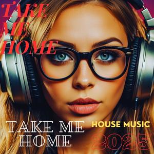 TAKE ME HOME