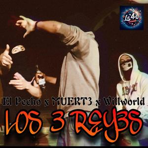 Los Tres Reyes (feat. Muert3 & El traketo) (Explicit)